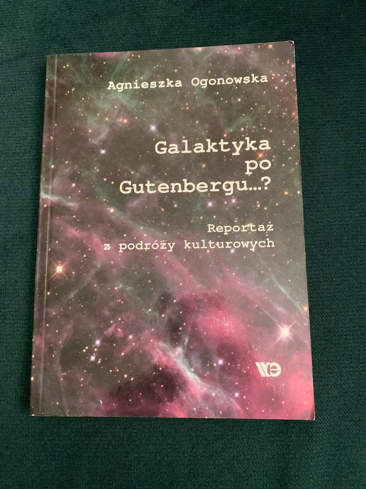 Galaktyka po Gutenbergu…? - Agnieszka Ogonowska
