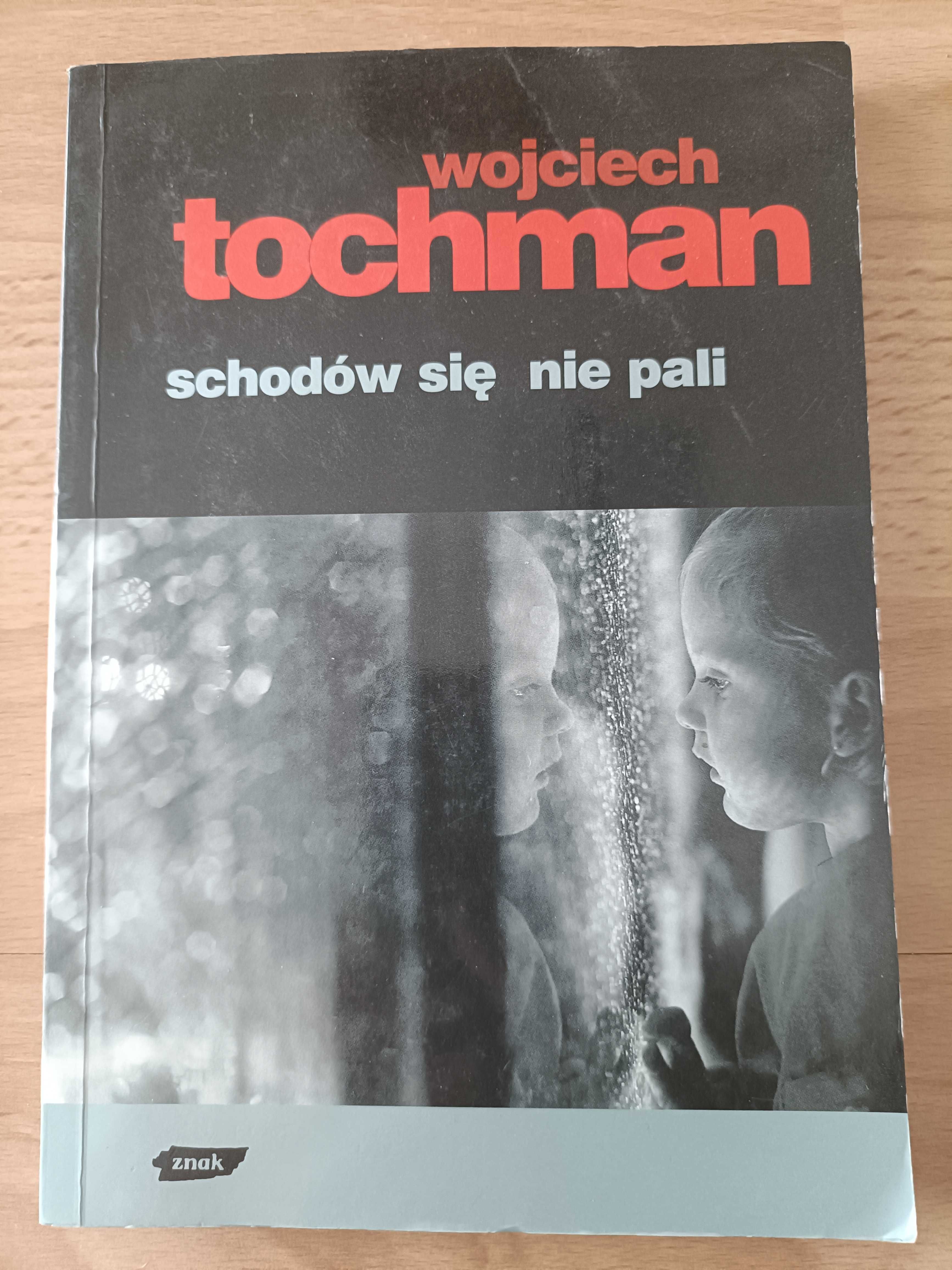 Schodów się nie pali - Wojciech Tochman
