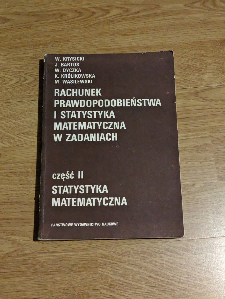 Rachunek prawdopodobieństwa i statystyka matematyczna w zadaniach