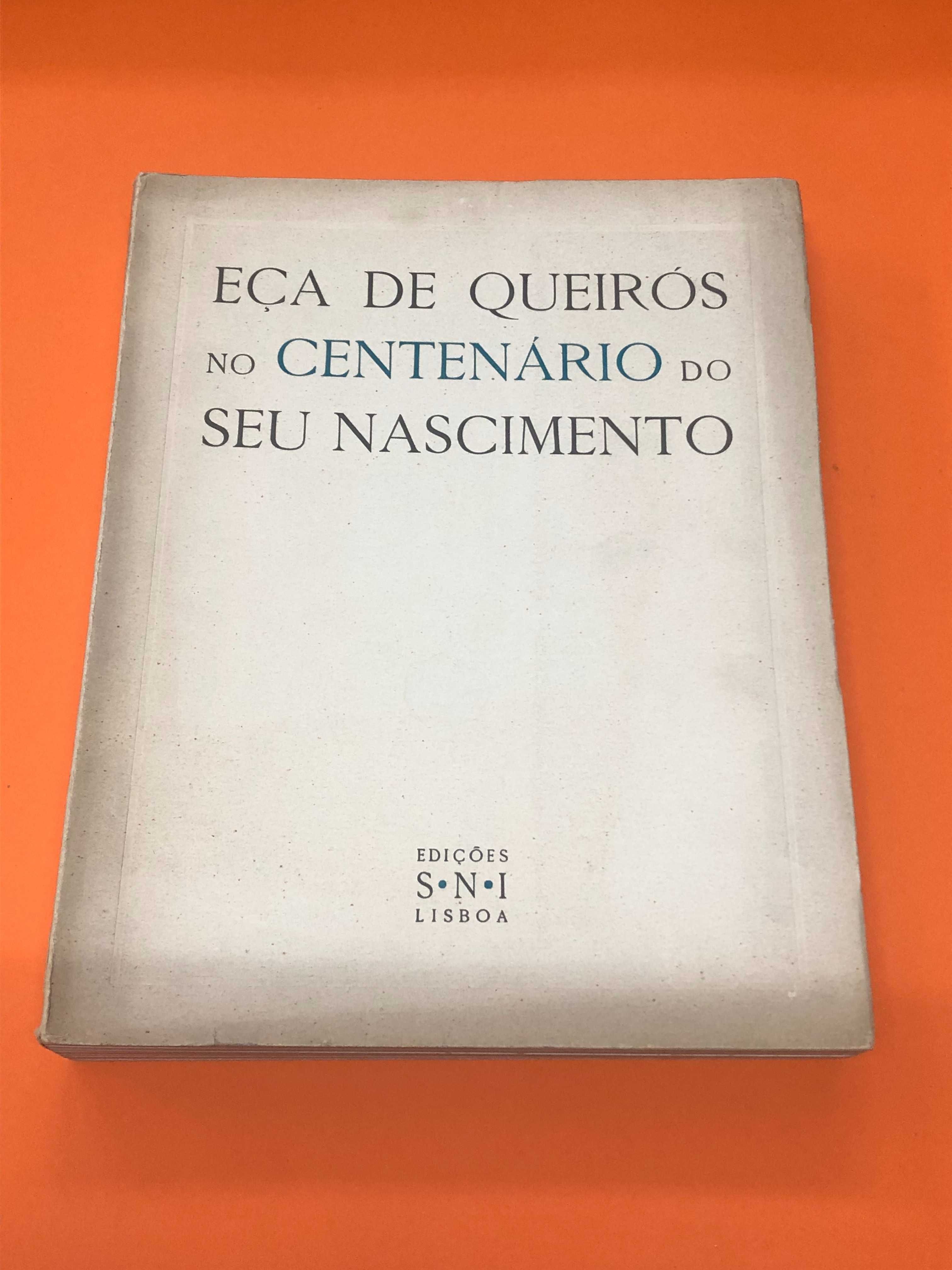 FERRO. (António) EÇA DE QUEIRÓS NO CENTENÁRIO DO SEU NASCIMENTO