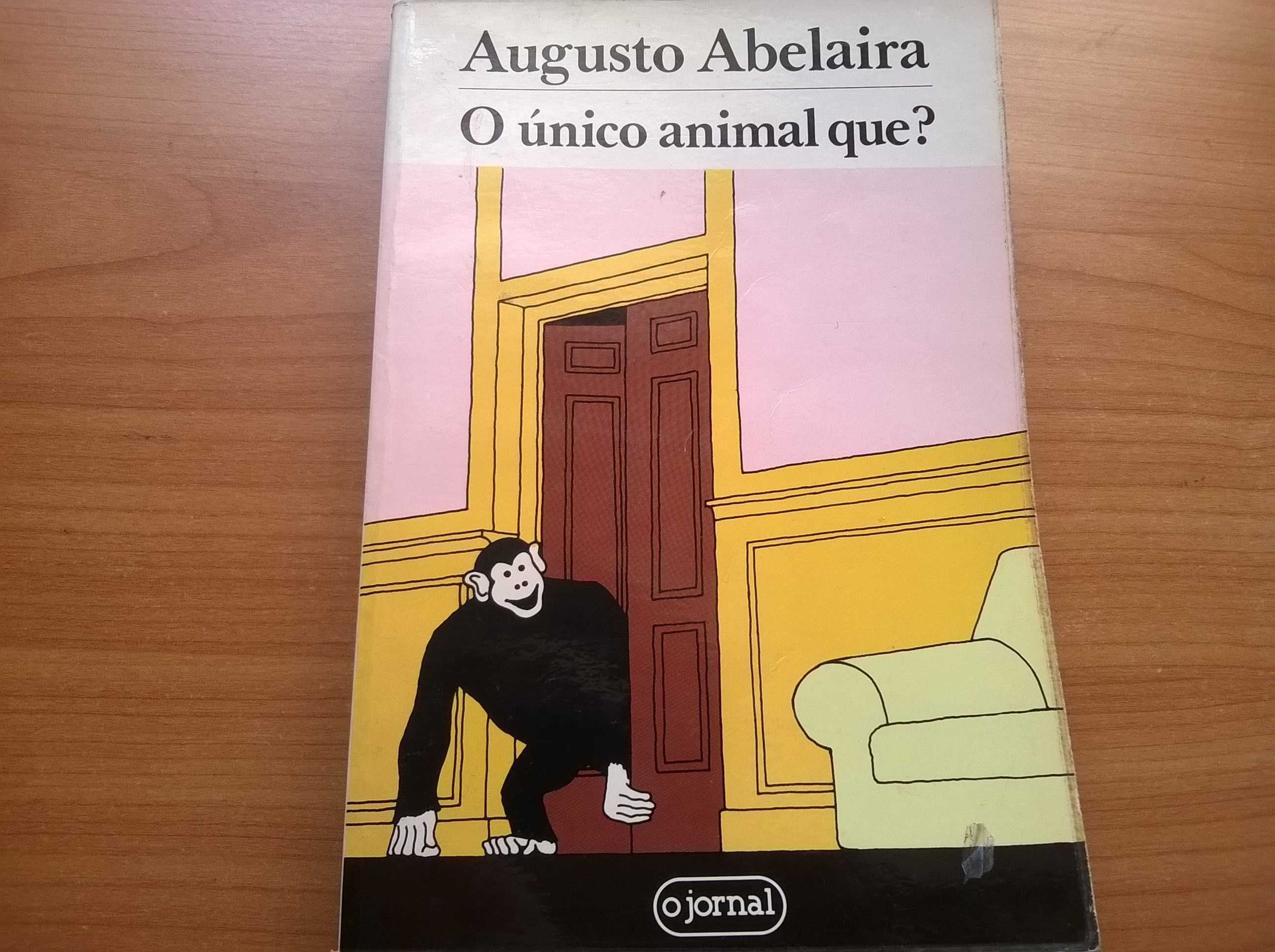 O Único Animal Que? - Augusto Abelaira (portes grátis)