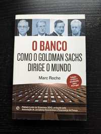 O Banco (Como o Goldman Sachs dirige o Mundo) - Marc Roche