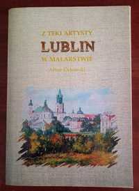 Artur Orłowski - Lublin w malarstwie - z teki Artysty