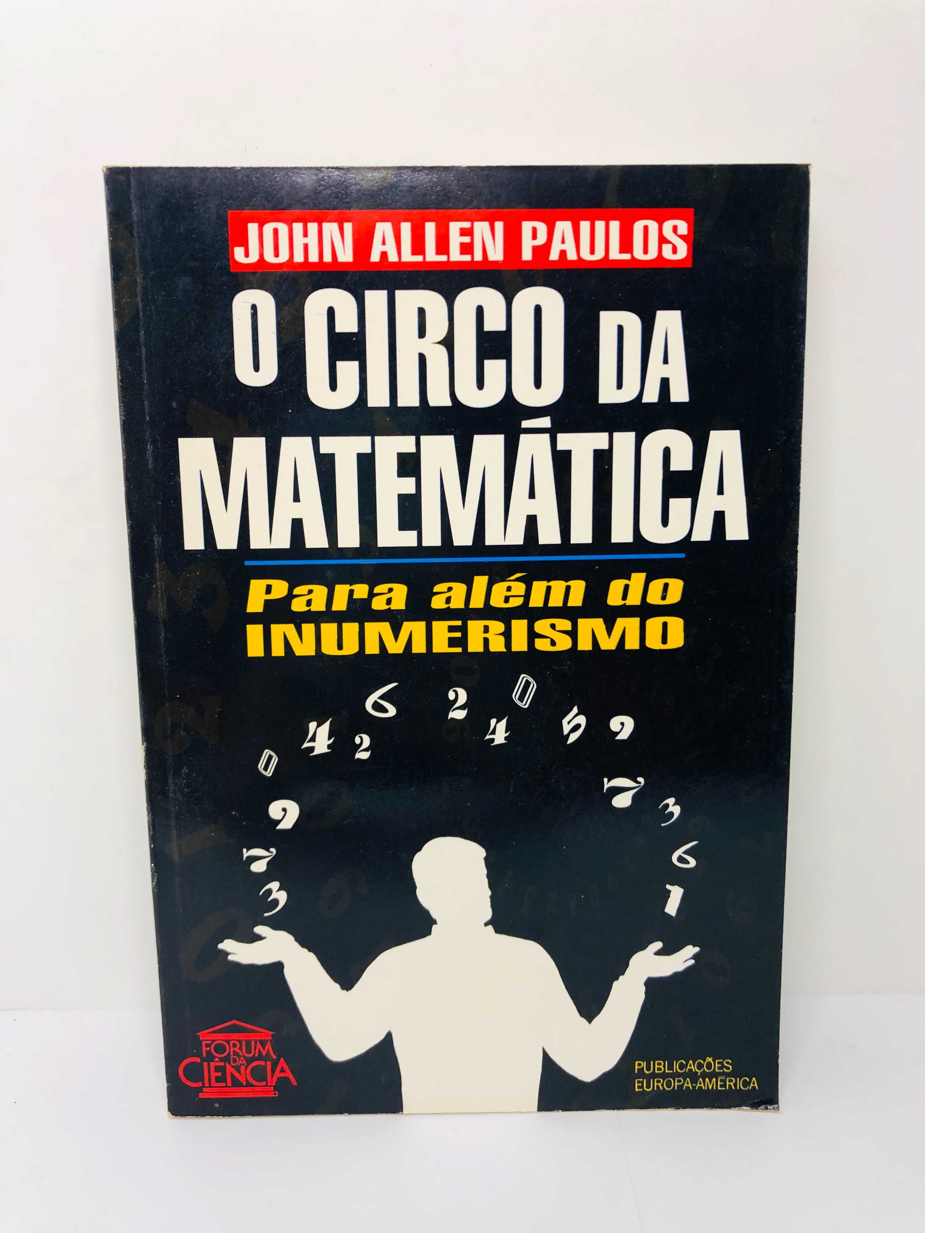 O Circo da Matemática (Para Além do Inumerismo) - John Allen Paulos