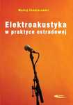 Elektroakustyka w praktyce estradowej Wydawnictwa Komunikacji i Łą