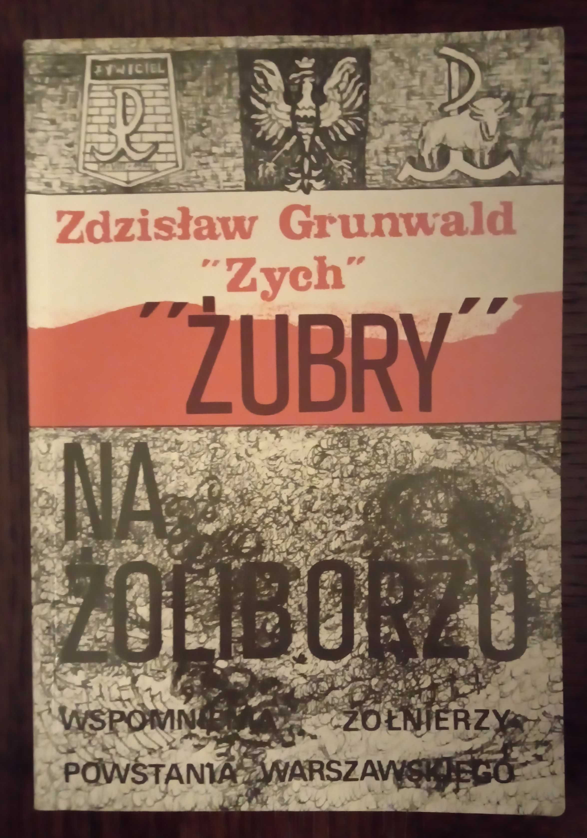 "Żubry" na Żoliborzu - Zdzisław "Zych" Grunwald