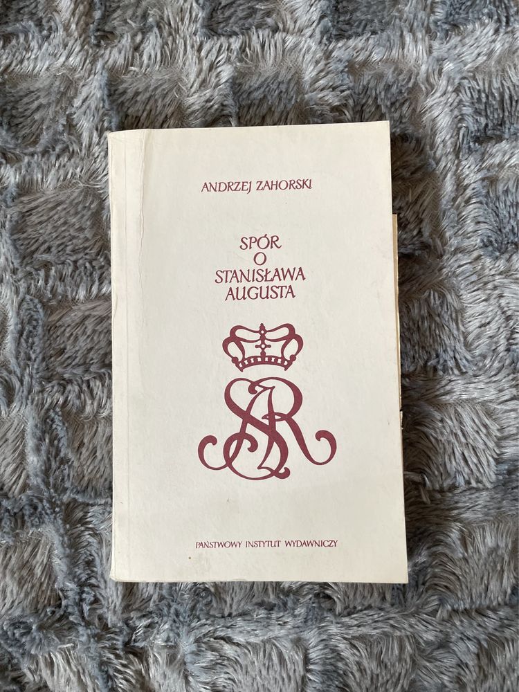 Spór o Stanisława Augusta Andrzej Zahorski