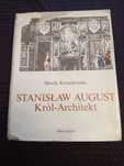 Marek Kwiatkowski- Stanisław August Król-Architekt