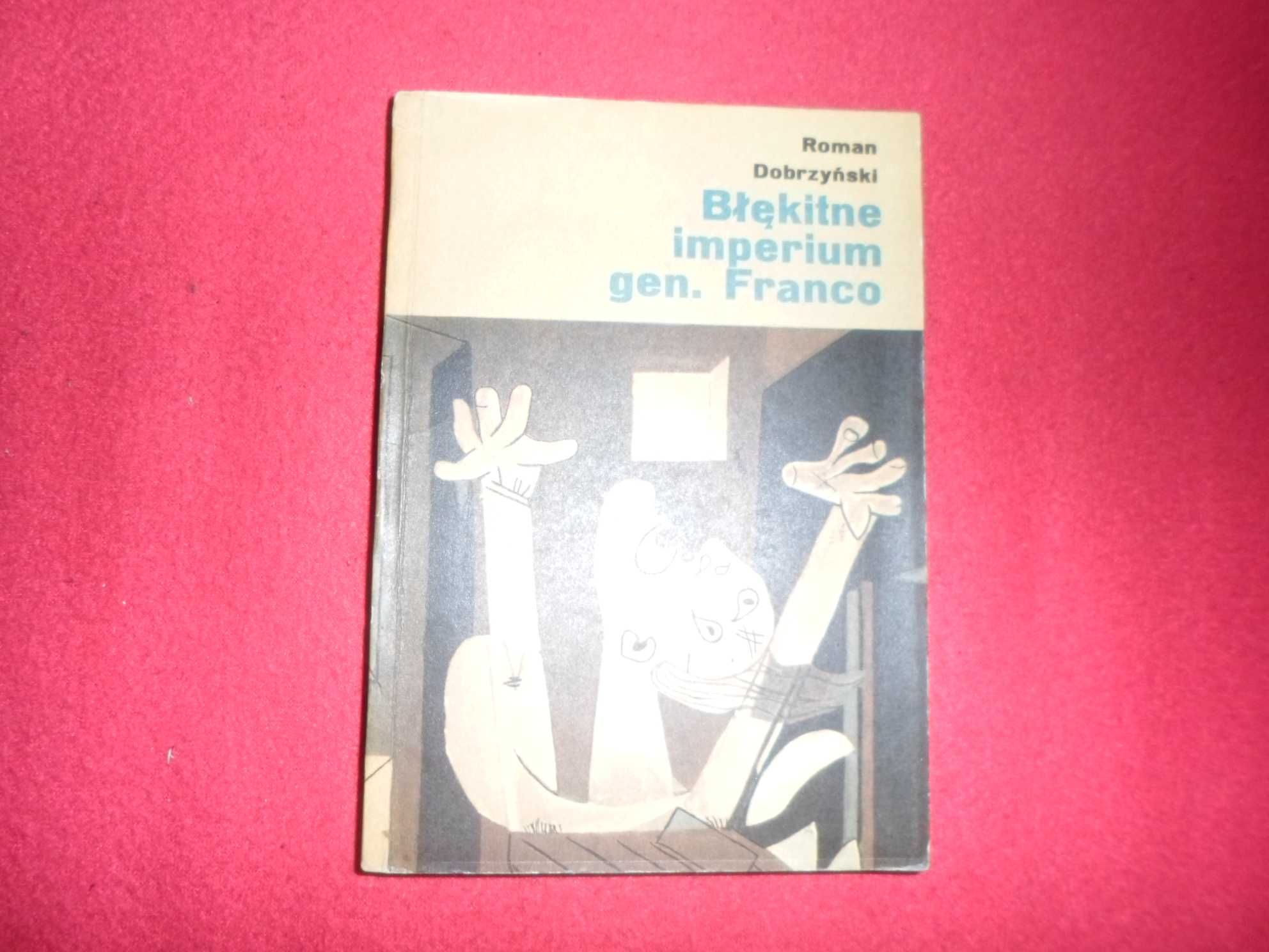 Roman Dobrzyński - Błękitne imperium gen. Franco