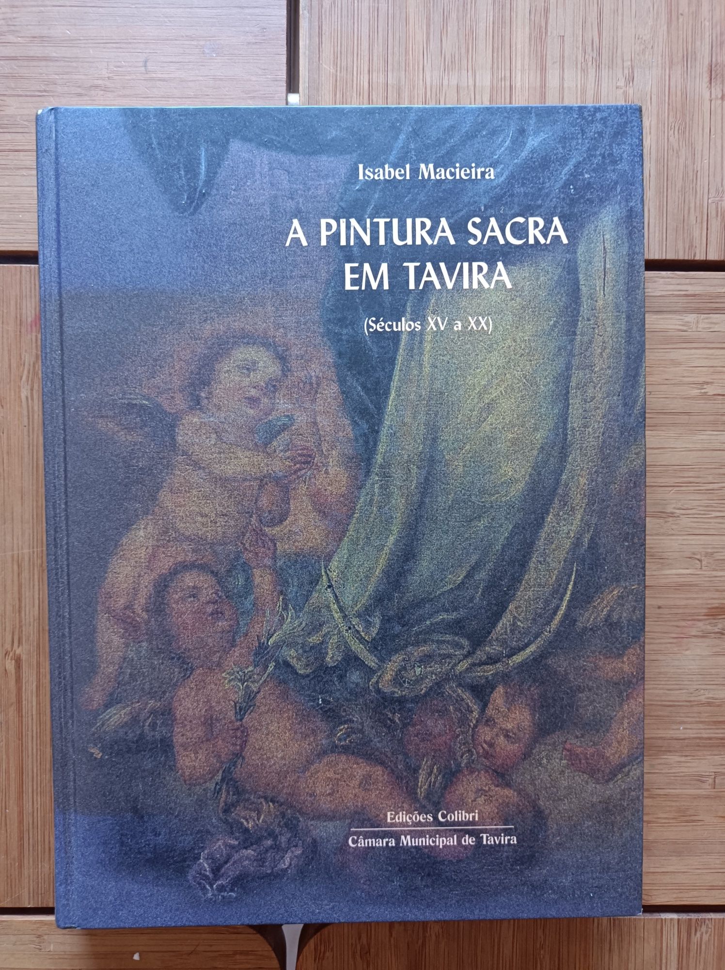 Livro * A Pintura Sacra em Tavira ( Séc. XV a XX )