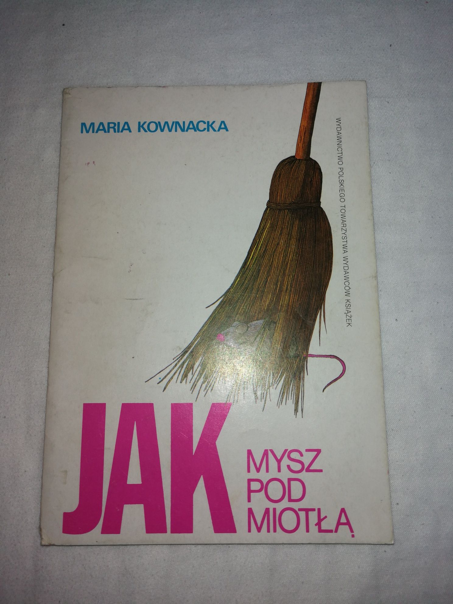 Maria Kownacka - Jak mysz pod miotłą.