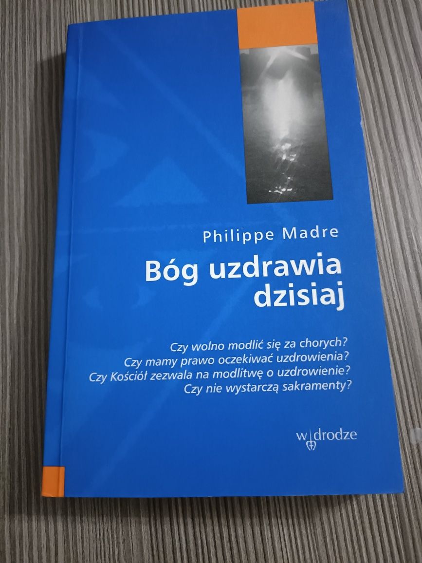 Bóg uzdrawia dzisiaj Philippe Madre