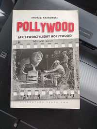 Pollywood jak stworzyliśmy Hollywood Andrzej Krakowski