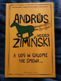 Kryminał A. Andrus, W. Zimiński "A koń w galopie nie śpiewa"