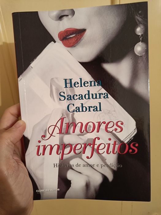 Helena Sacadura Cabral - Amores imperfeitos