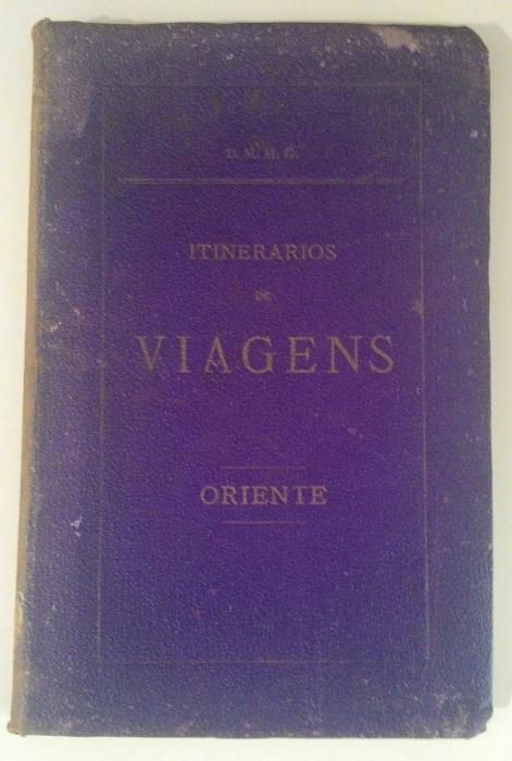 Itinerarios de viagens : volume I Oriente 1877