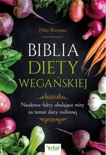 Biblia diety wegańskiej - Niko Rittenau