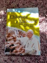 Chłopiec z Wadowic Biografia Jana Pawła II dla dzieci
