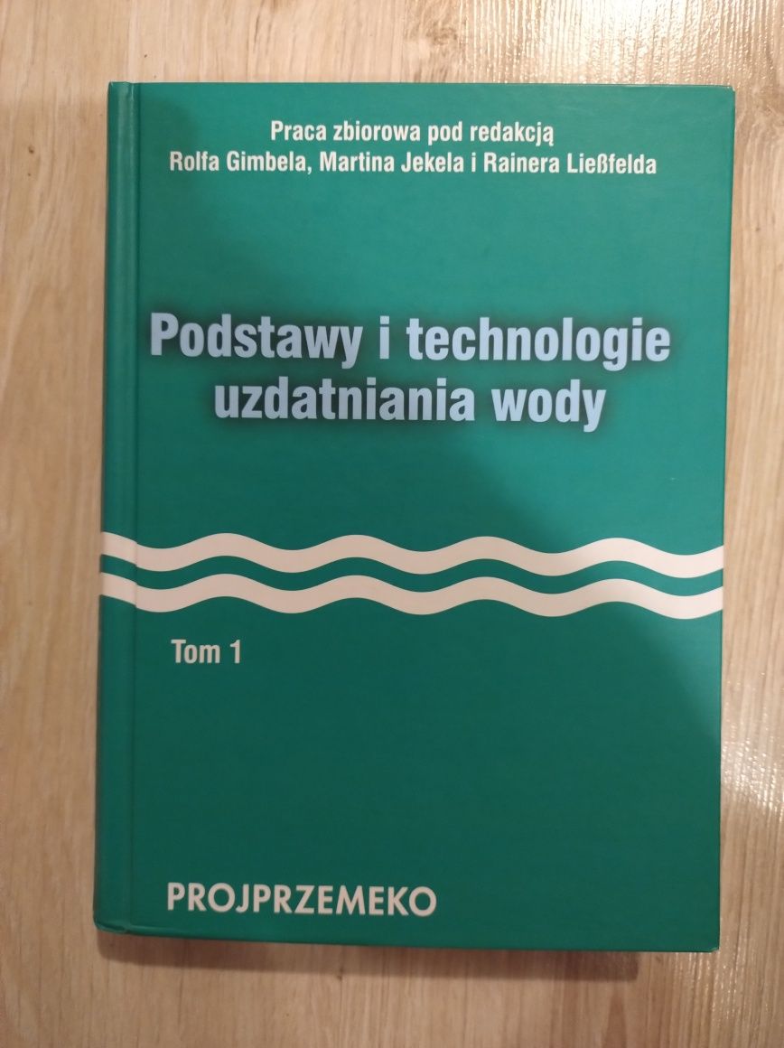 Podstawy i technologie uzdatniania wody t.1