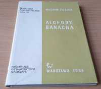 Algebry Banacha / Wiesław Żelazko Biblioteka Matematyczna 32