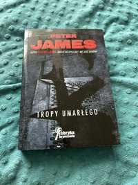 Tropy umarłego / Peter James