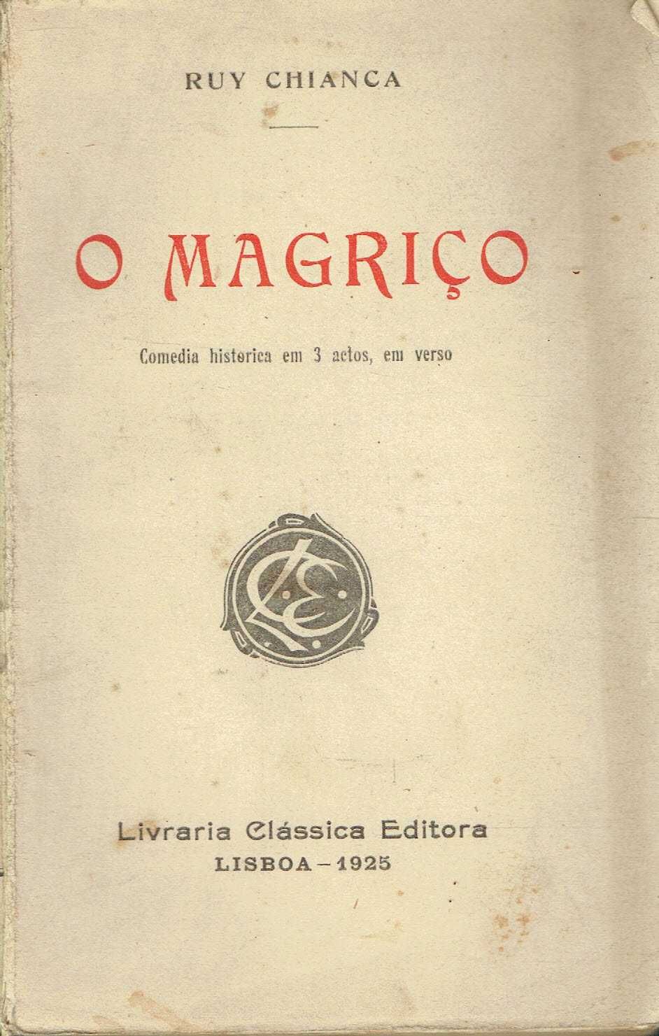 8344
	
O magriço : comédia 
de Ruy Chianca.