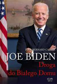 Joe Biden Droga do Białego Dom Jean Bernard Cadier