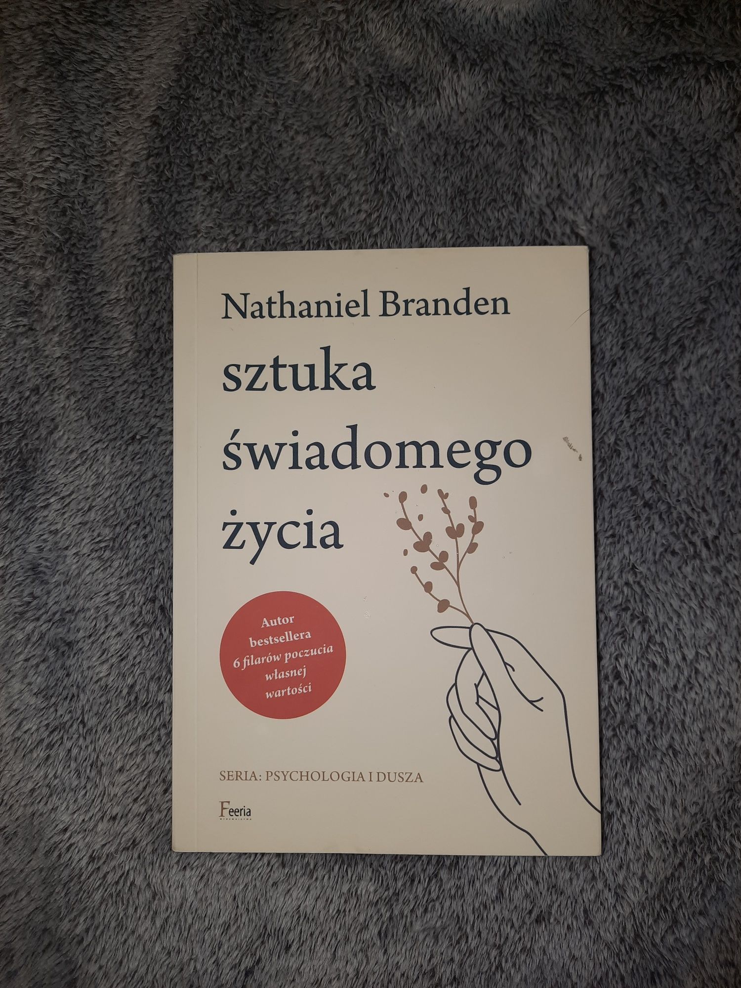 Książka "Sztuka świadomego życia" Nathaniel Branden Psychologia