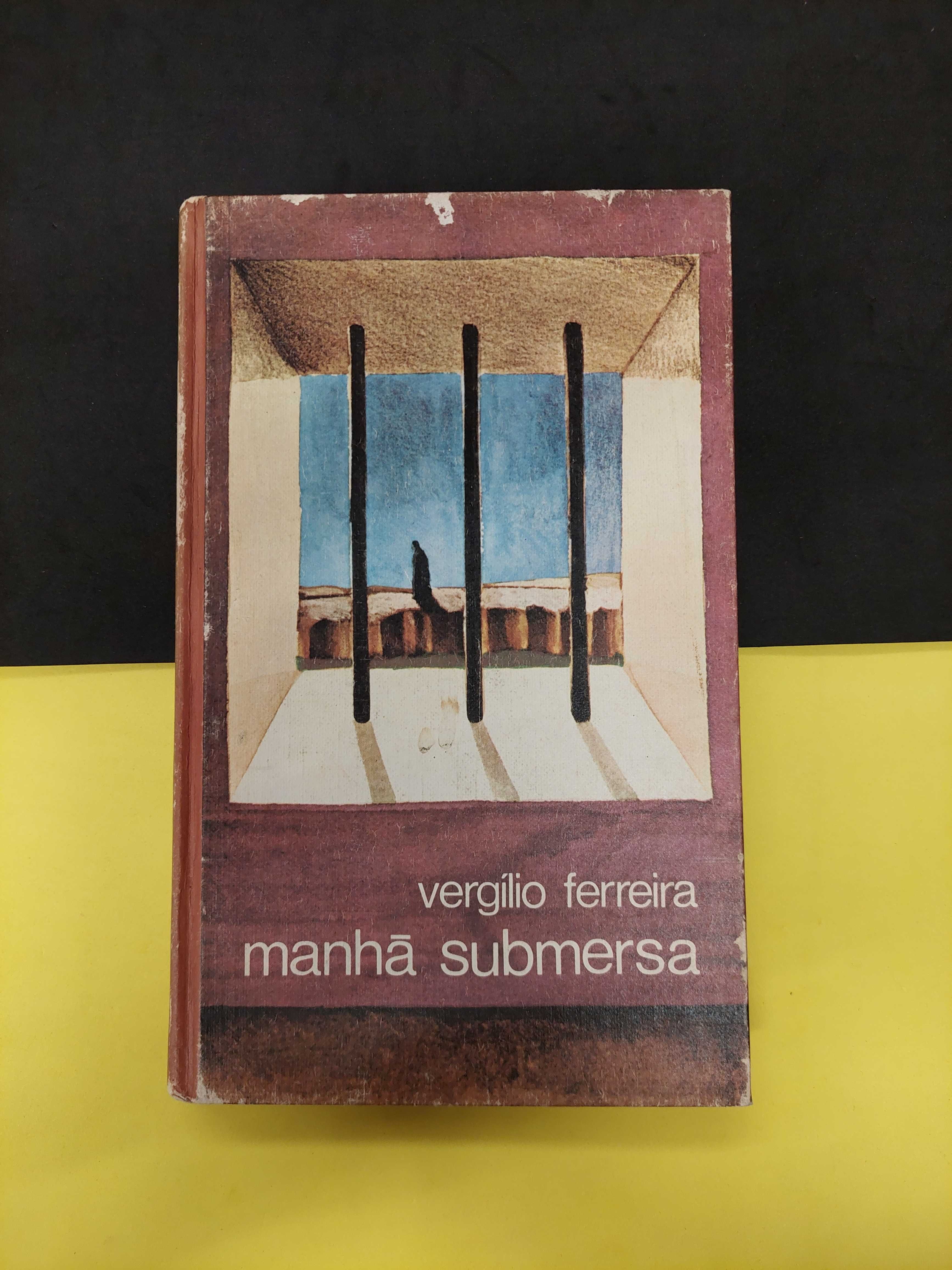 Vergílio Ferreira - Manhã submersa