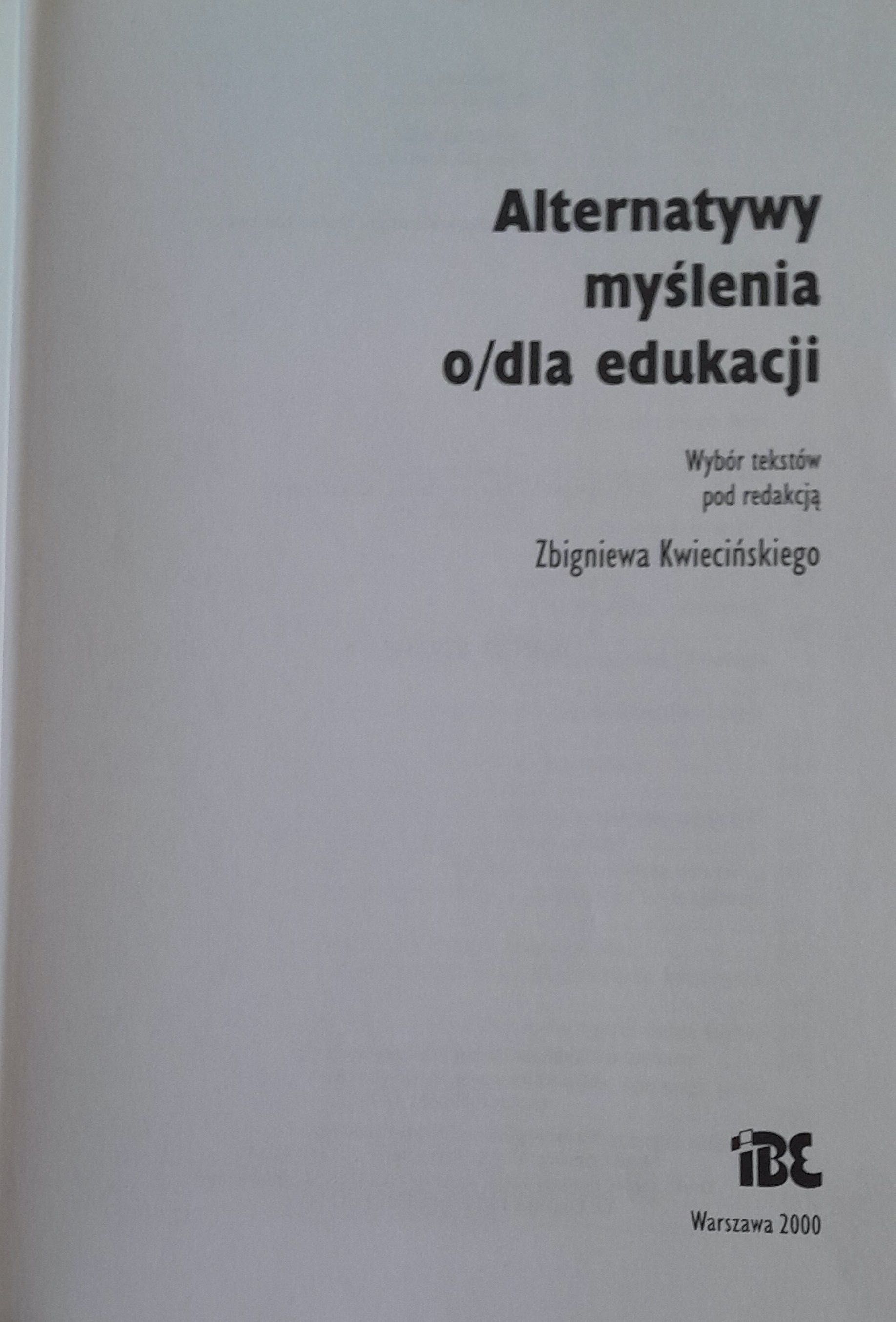 Alternatywy myślenia o/dla edukacji, Zbigniew Kwieciński