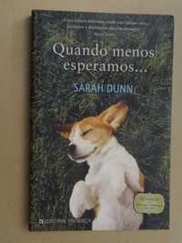 Quando Menos Esperamos... de Sarah Dunn - 1ª Edição