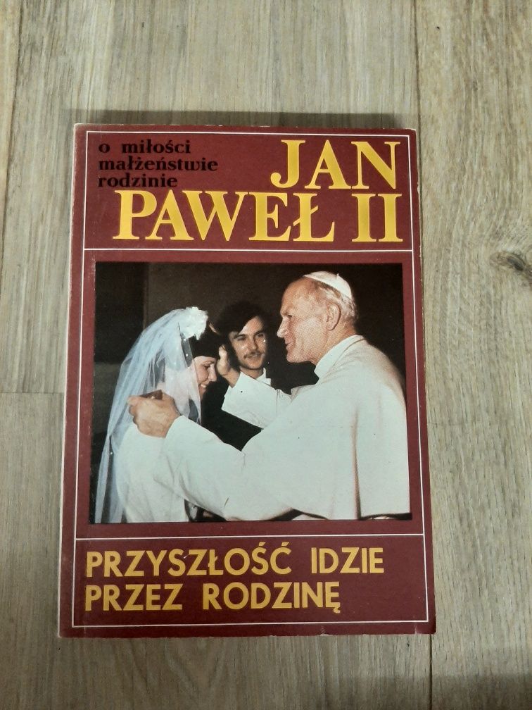 Przyszłość idzie przez rodzinę - Jan Paweł II