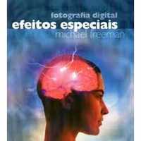 Fotografia Digital, Efeitos Esp - Michael Freeman (NOVO OFERTA portes)