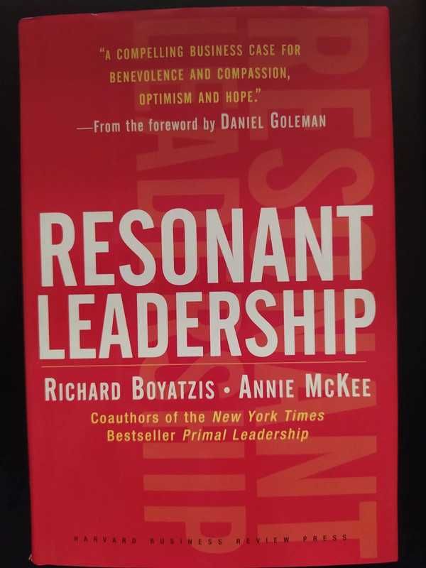 Resonant Leadership: Renewing Yourself and Connecting with Others