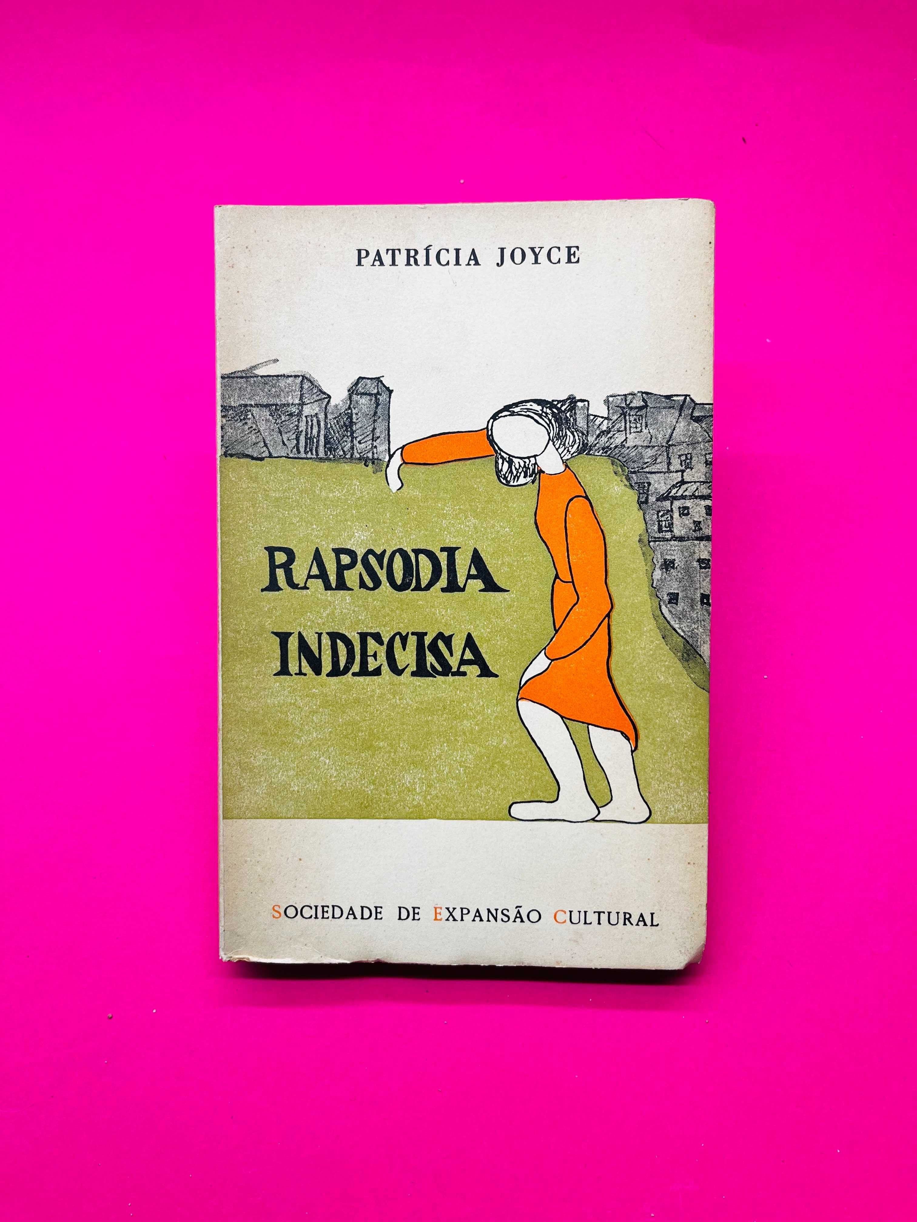 Rapsodia Indecisa - Patrícia Joyce