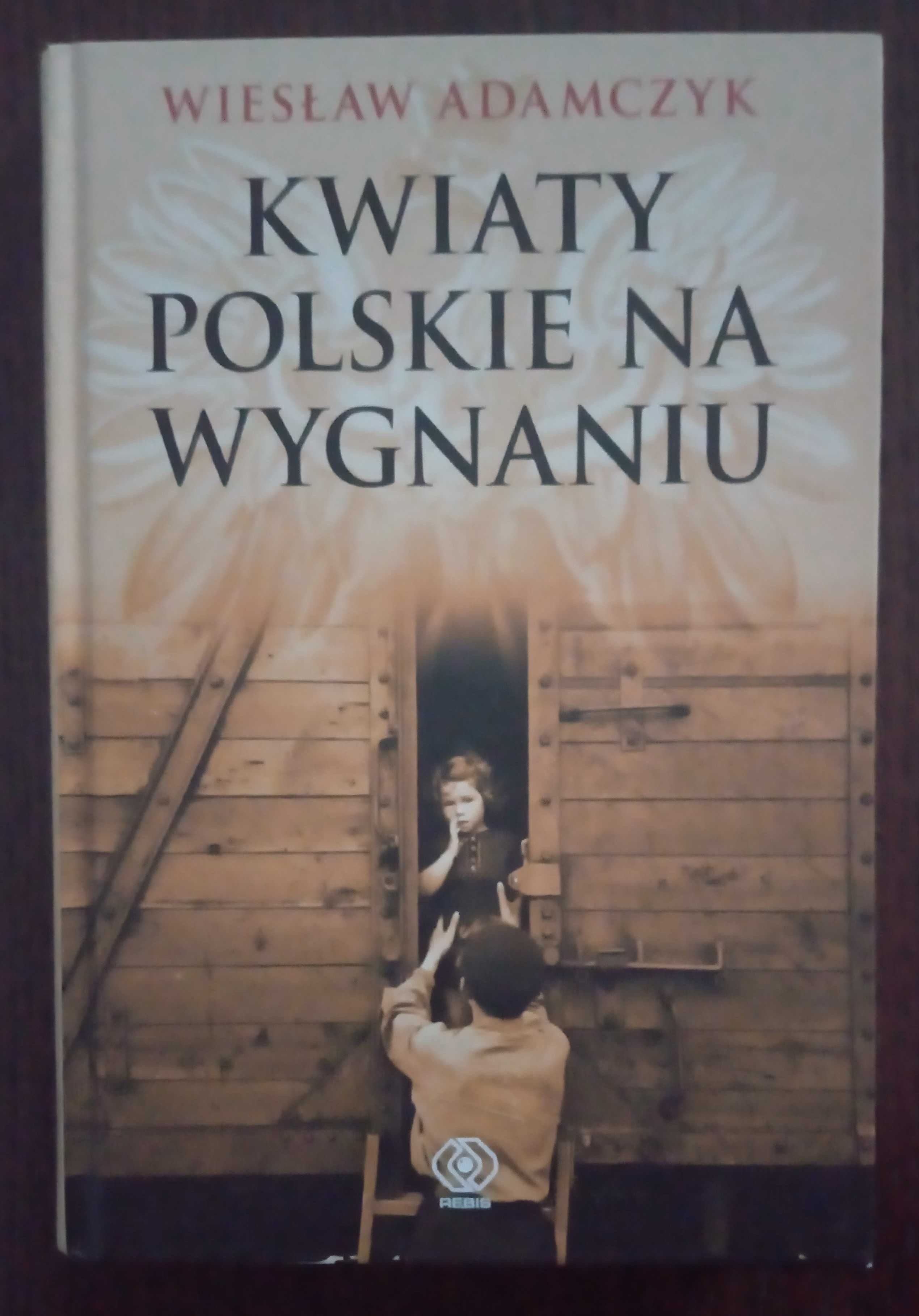 Kwiaty polskie na wygnaniu - Wiesław Adamczyk