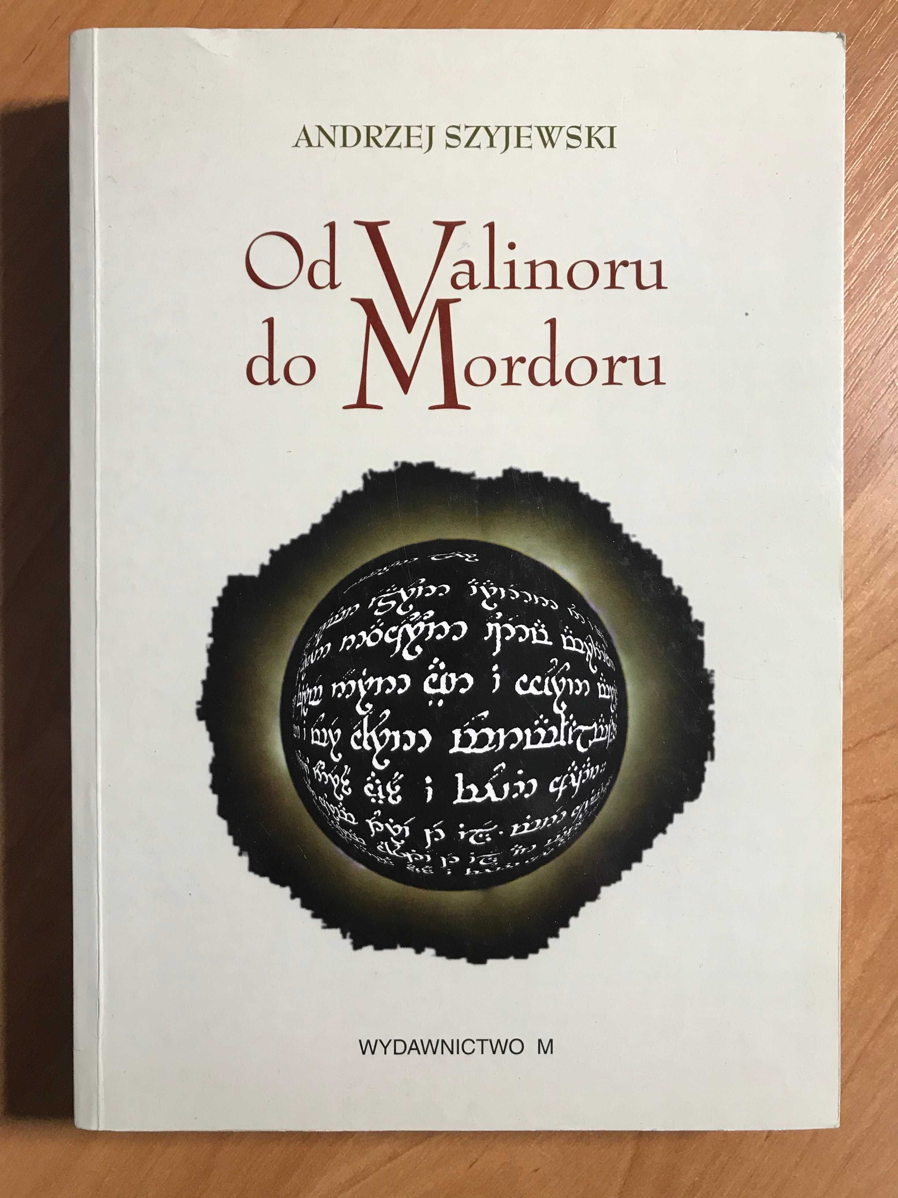 Unikat Tolkien Andrzej Szyjewski - Od Valinoru do Mordoru Biały Kruk