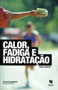 14563

Calor, Fadiga e Hidratação
de Basil Ribeiro