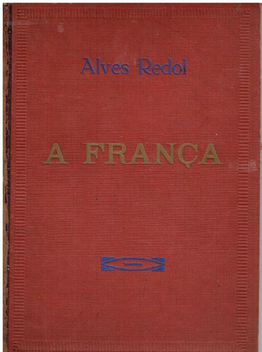 0241 A França: Da Resistência à Renascença. de Alves Redol