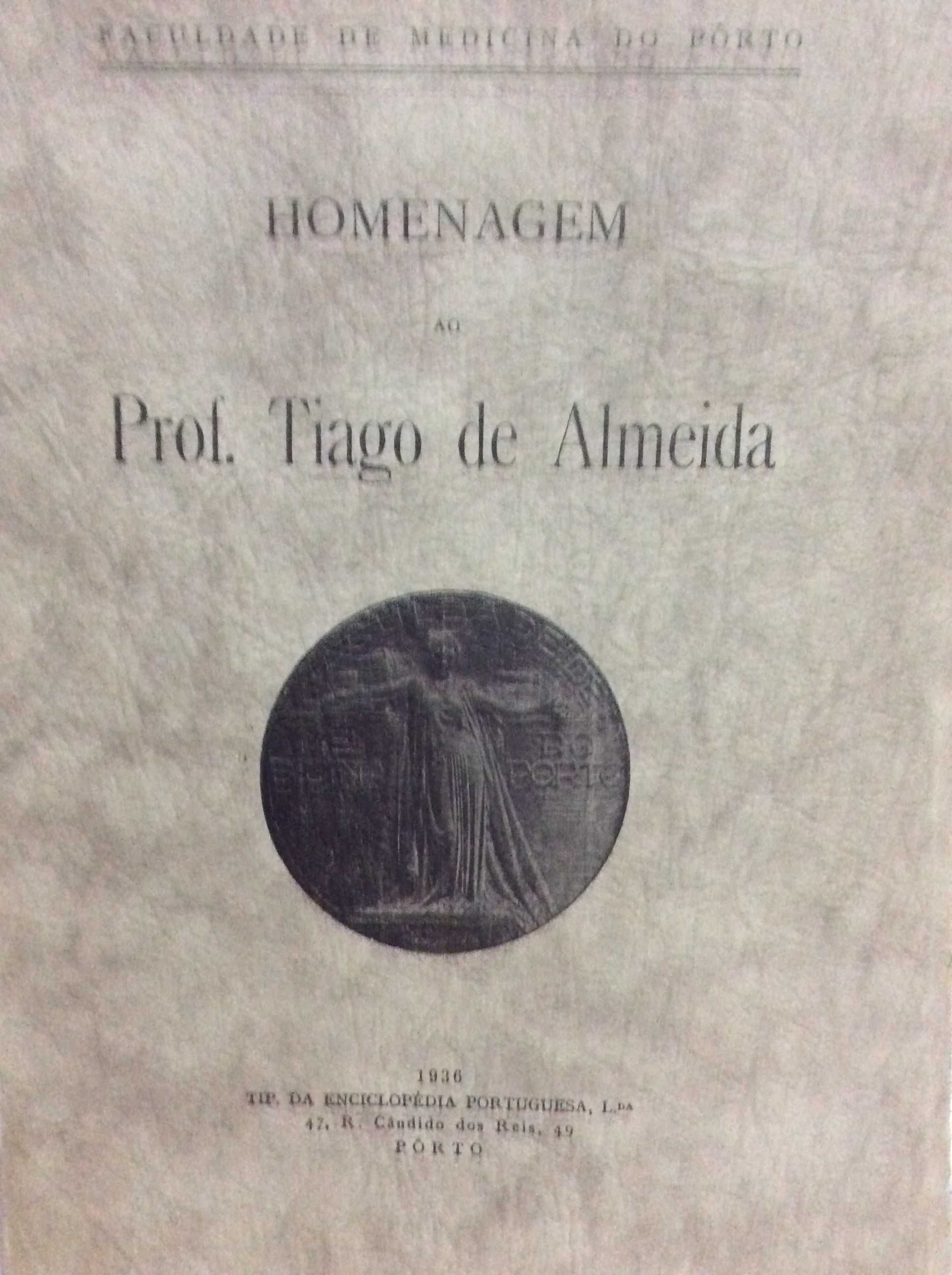 Faculdade de Medicina do Pôrto Homenagem ao Prof. Tiago de Almeida