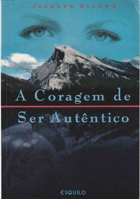 A coragem de ser autêntico-Jacques Salomé
