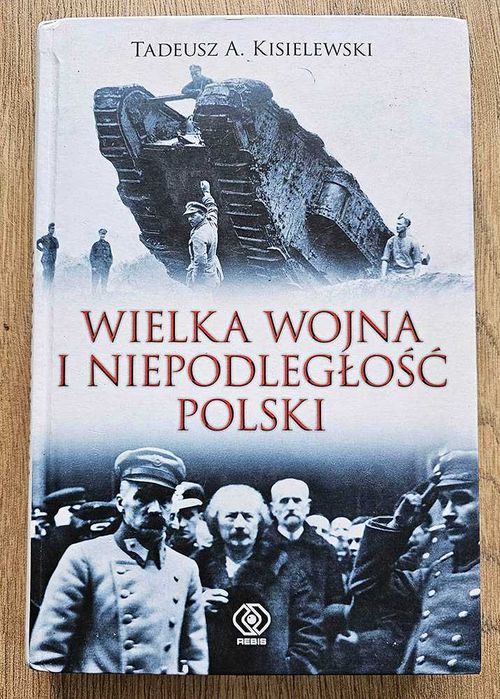 Wielka Wojna i niepodległość Polski