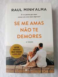 Livro Se Me Amas Não te Demores - Raul Minh'Alma