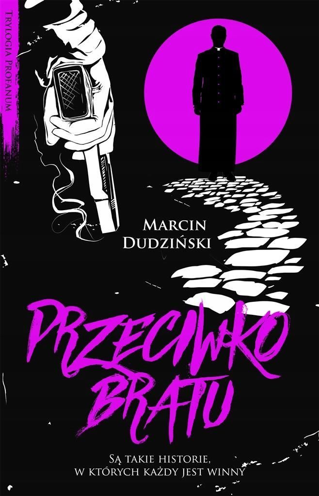 Przeciwko Bratu, Marcin Dudziński