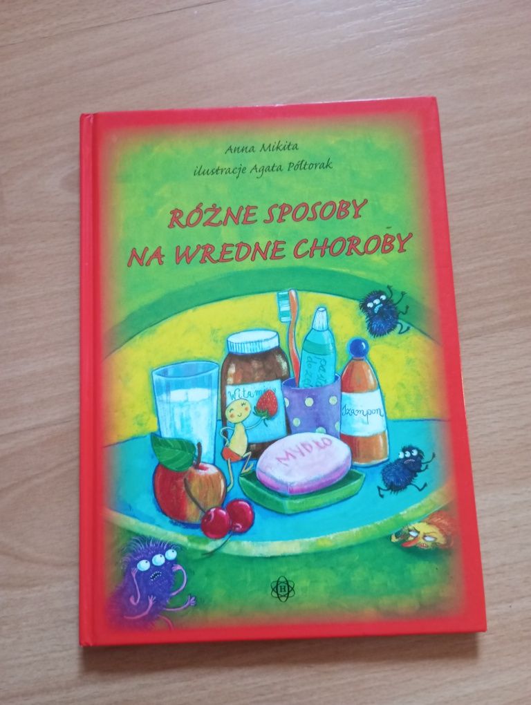 Wiersze dla dzieci. Różne sposoby na wredne choroby.