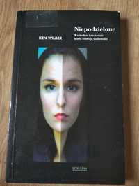 Niepodzielone - Ken Wilber