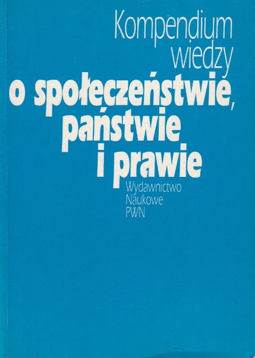 Kompendium wiedzy o społeczeństwie, państwie i prawie.