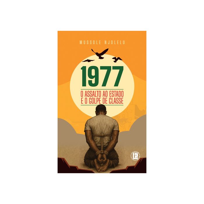 1977 – O Assalto ao Estado e o Golpe de Classe