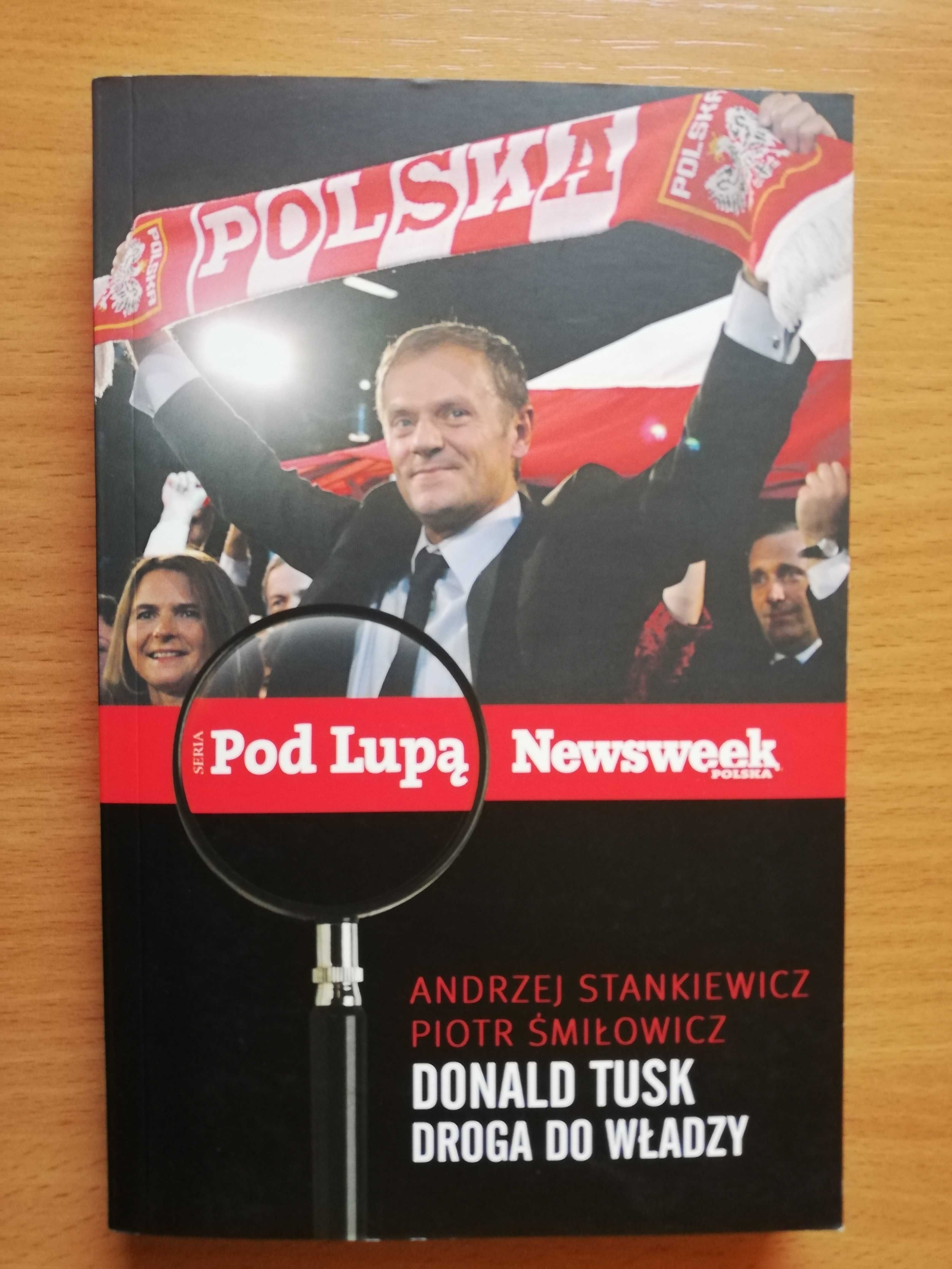 Donald Tusk Droga do władzy Andrzej Stankiewicz, Piotr Śmiłowicz