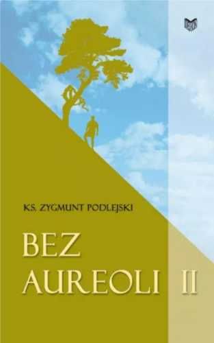 Bez aureoli II - Zygmunt Podlejski